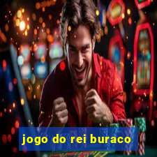 jogo do rei buraco